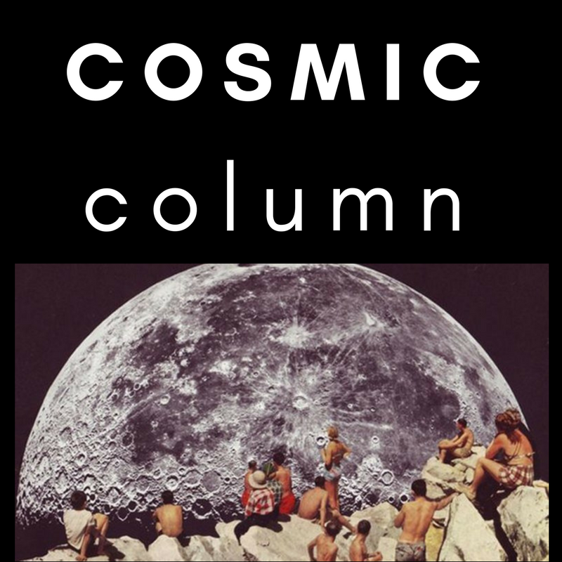 COSMIC COLUMN March 11 2018